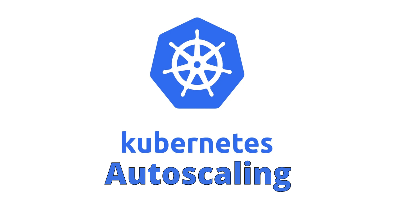 #05 - Kubernetes Autoscaling