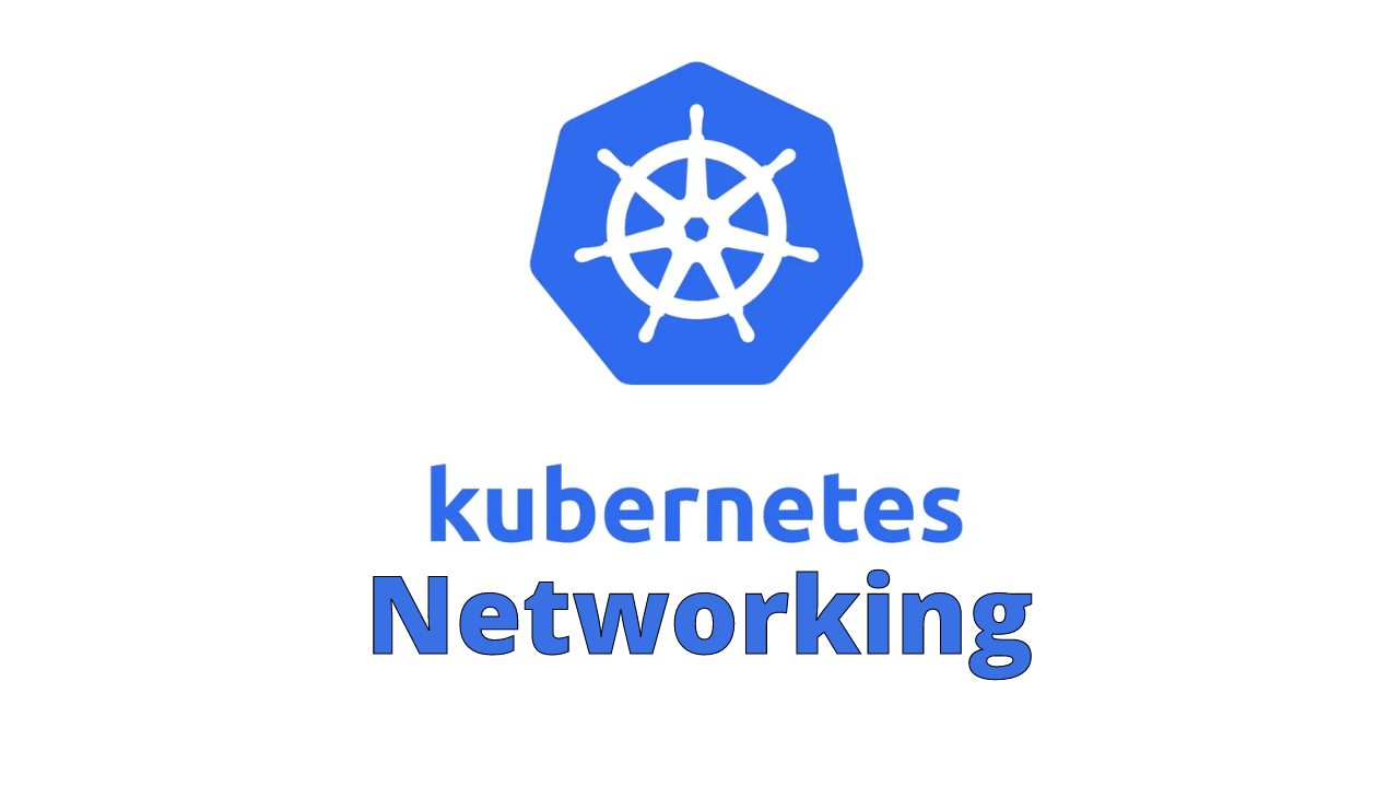 #02 - Kubernetes Networking